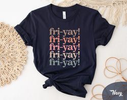 fri-yay shirt, teacher tee, friday weekend shirt, friyay teacher tshirt, teacher team tee, funny teacher saying shirt, g