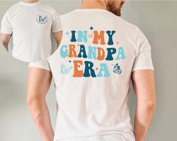 in my grandpa era shirt, grandpa shirt, funny grandpa shirt, cute grandpa shirt, grandpa shirt for new grandpa, grandpa
