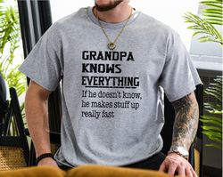 funny grandpa shirt, grandpa knows everything shirt, best grandpa shirt, cool grandpa shirt, grandpa christmas gift idea