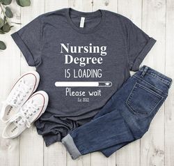 nursing degree is loading shirt,nursing degree shirt,nursing graduation shirt,nusing graduation gift,nursing gift,nursin