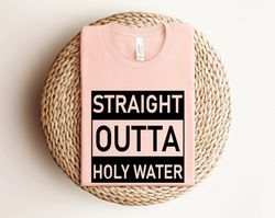 straight outta holy water baby baptism cute shirt, newborn apparel, christening baby outfit, cute baptism clothing gift,