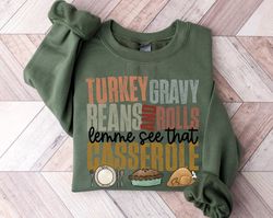 turkey gravy beans and rolls let me see that casserole sweatshirt, thanksgiving sweatshirt, thanksgiving sweat, fall swe