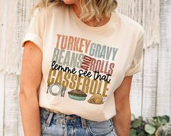 turkey gravy beans and rolls let me see that casserole shirt, thanksgiving shirt,thanksgiving dinner shirt, thanksgiving