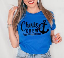 cruise crew, cruise life shirt, vacation shirt, family cruise shirt, friends cruise, family matching shirt, cruise vacat