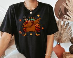 dabbing turkey thanksgiving shirt, funny turkey shirt, thanksgiving women shirt, thanksgiving shirt for kids,unisex than