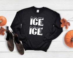 ice ice baby, pregnancy announcement sweatshirt, pregnancy sweatshirt, funny baby, mom to be , pregnancy reveal, pregnan