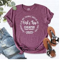girls trip shirt, girls trip cheaper than therapy tee, girls weekend shirt, 2023 girls vacation shirt, girls weekend tri