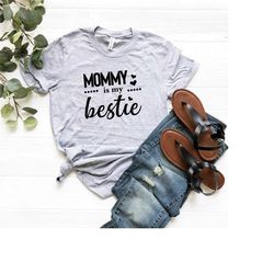mommy is my bestie tshirt, mommy and me outfit, mother's day, mamma is my bestie, mommy and me shirt, mother daughter sh
