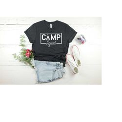 camp squad shirt, camping squad shirts, camping shirt, camping lover shirt, camping crew shirt, camping friend gift, cam