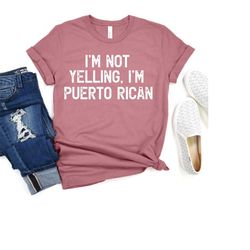 puerto rico t-shirt, puerto rican pride, i'm not yelling i'm puerto rican, puerto rican funny novelty  shirt, puerto ric
