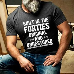 built in the forties men's t-shirt, retirement shirt, 80th birthday gift, 75th bday shirt, party shirt, dads shirt, fath