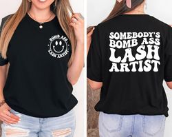somebody's bomb as lash artist shirt, lash artist tee, lash artist gifts, retro eyelash boss tee, lash tech shirt, gift