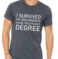 i survived my girlfriends nurse practitioner degree shirt,nurse practitioner graduation,nurse graduation gift,nursing st