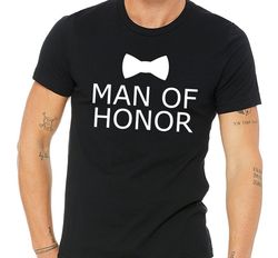 Man of Honor,Man of Honor Shirt Gift,Bow Tie Shirt,Bridesman Shirt,Best Man Gift,Will you be my Man of Honor,Groomsman p