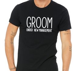 groom shirt,groom gift,wedding shirt men,new management groom tshirt,men gift for groom,bachelor party shirt,marriage sh