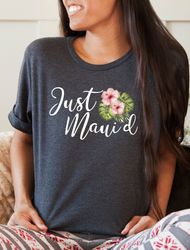 just mauid shirt,maui wedding,hawaii wedding,beach wedding,tropical wedding,hawaii honeymoon shirts,aloha wedding,hawaii