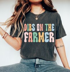 dibs on the farmer t-shirt, farmer gift, funny farm tee, farm girl t-shirt, farmer t-shirt, farmer wife gift, country gi