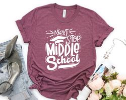 next stop middle school shirt, fifth grade graduation shirt, 5th graduate t-shirt, last day of school shirt, summer brea
