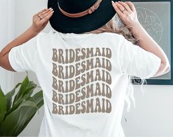 retro bridesmaid shirt, bridal party shirt, groovy bachelorette theme party tee, aesthetic trendy words on back, neutral