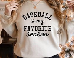baseball is my favorite season sweatshirt, sport mom sweat, baseball lover sweater, sports mama sweat, gift for baseball