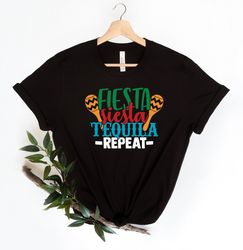 fiesta siesta tequila repeat shirt, mexican shirt, cinco de mayo shirt, fiesta party shirt, mexican party shirt, hispani