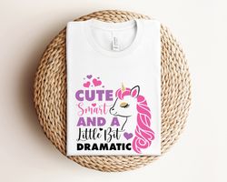 cute smart and a little bit dramatic shirt, unicorn shirt, unicorn girl shirt, unicorn baby girl shirt, baby girl shirt,