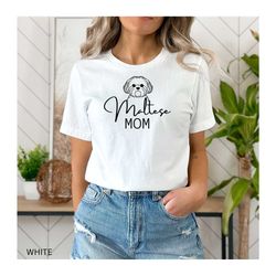 maltese mom shirt, dog mom t-shirt, gift for pet parents, present for new dog mom, dog mama, maltese dog tee