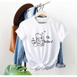 oh bother winnie the pooh- the pooh shirt, oh bother shirt, pooh bear shirt, oh bother pooh shirt, honey pot shirt, pooh