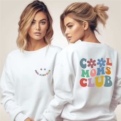 cool moms club sweatshirt, mom shirt, gift for mama,  cool mother sweater, double sided mom t shirt, mothers day gift, f
