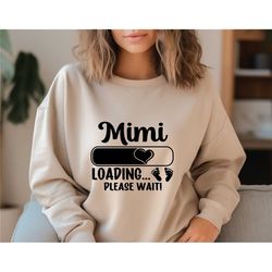 mimi loading sweatshirt, mimi to be soon sweatshirt, baby announcement shirt, gift for mimi, baby journal sweater, to be