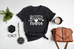 blessed mama shirt, blessed mom tshirt, christmas gift for mom, christmas gift for wife, baby shower gift, new mom shirt