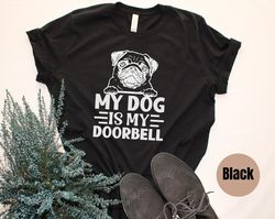 pug shirt for pug owner gift idea for dog lover pug dog gift idea funny pug shirt pug mom pug dad gift unisex shirt