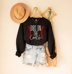 dibs on the coach sweatshirt, baseball wife sweatshirt, funny baseball hoodies, baseball crewnecks