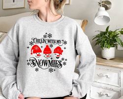 chillin with my snowmies sweatshirt, christmas sweatshirt, funny christmas, snowman sweatshirt, holiday apparel, holiday