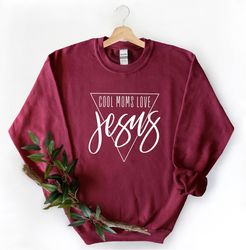 cool mom love jesus sweatshirt, christian sweatshirt, christian apparel , gift for her, gift for mom, religious shirt,gr