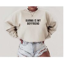 karma is my boyfriend sweatshirt karma sweatshirt karma shirt midnights sweatshirt midnights shirt