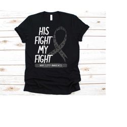 His Fight Is My Fight Shirt, Awareness Gift For Narcolepsy Warrior Fighter, Neurological Disorder Shirt For Men And Wome