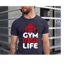 gym is my lfe, gym shirt women and men, workout shirt, weightlifting shirt men and women, gym motivation shirts,fitness