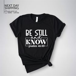 be still and know christian shirt christian mom graphic tee jesus lover tshirt christian mother's day gift for mom bible