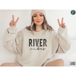 river sweatshirt | river vibes crewneck | camping sweatshirt | nature shirt | river vibes shirt | river mode | gift for