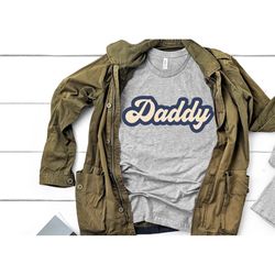 retro daddy shirt, father's day shirt, father's day gift, funny father's day shirt