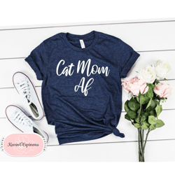 cat mom af  cat mom shirt cat lover gift cat lover shirt cat mom gift animal shirt gift for cat lover crazy cat lady cat