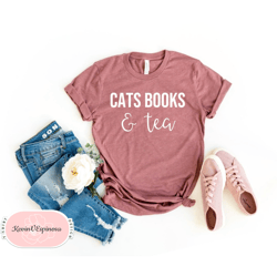 cat mom shirt cats books and tea shirt cat mom tea lover book lover cat lover shirt gift for cat mom gift for her librar