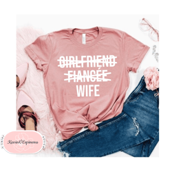 girlfriend fiancee wife shirt married shirt wifey shirt fiance honeymoon shirt christmas gift for wife shirt anniversary