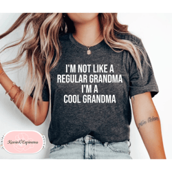grandma gift funny grandma grandma shirt pregnancy announcement im not like a regular grandma im a cool grandma shirt fu
