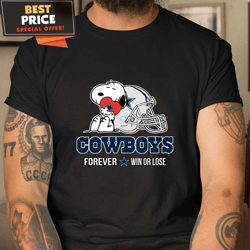 dallas cowboys forever win or lose snoopy tshirt, gifts for peanuts and nfl fan  best personalized gift  unique gifts id