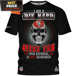 san francisco 49ers i am die hard 49ers fan skull tshirt, gifts for a 49ers fan  best personalized gift  unique gifts id