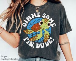 squirt gimme some fin, dude findind nemo shirt walt disney world shirt gift idea,tshirt, shirt gift, sport shirt