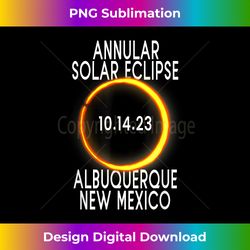 Annular Solar Eclipse 2023 T - Albuquerque New Mexico - Vibrant Sublimation Digital Download - Animate Your Creative Concepts