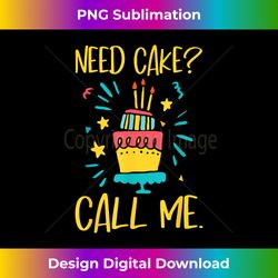 Need Cake - Baking Baker Pastry Cake Decorator Cake Artist - Futuristic Png Sublimation File - Channel Your Creative Rebel